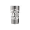 Funny Radicalized By Basic Decency Democracy Sarcastic Quote Stainless Steel