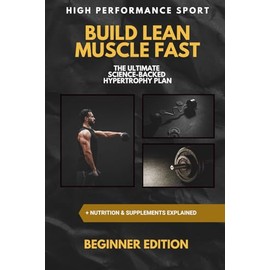 Build Lean Muscle Fast: The Ultimate Science-Backed Hypertrophy Plan for Beginners