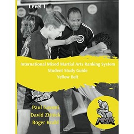 International Mixed Martial Arts Ranking System: Student Study Guide - Yellow Belt