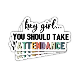 3 Pcs Hey Girl You Should Take Attendance Sticker Funny Teacher Stickers Funny Quote Teacher Decals Waterproof Vinyl Sticker for Books Laptop Water Bottle Cup Kindle Gifts (Style 2 (3x3 inches))