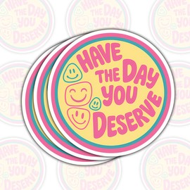 3 Pcs Have The Day You Deserve Sticker 3 Inhes – Funny Skeleton Mental Health Awareness Decal for Laptop, Car, Credit Card, Water Bottle – Delightful Skelaton Quote Stickers Waterproof