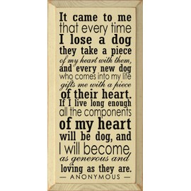 Wooden Dog Sign - It Came to Me That Every Time I Lose a Dog... (Cream)