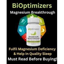  BiOptimizers Magnesium Breakthrough Review - To Fulfill Magnesium Deficiency & Help In Quality Sleep - Must Read Before Buying !