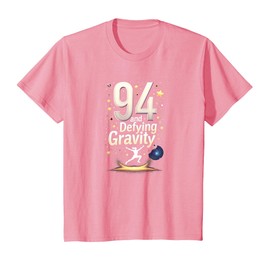 94 and Defying Gravity Birthday Gift for Seniors T-Shirt, Youth, Pink