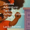 Zanovia Adventure: Tantrum Za'Novia Learns To Feel