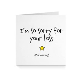 I’m So Sorry For Your Loss - Leaving Job Greeting Card For Him Her Friend Auntie Uncle Grandparents - Sorry For Your Loss A361