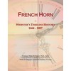 French Horn: Webster's Timeline History, 1664 - 2007