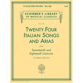 24 Italian Songs & Arias of the 17th & 18th Centuries: Schirmer Library of Classics Volume 1722 Medium High Voice Book Only