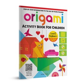 Origami: Step-by-Step Introduction To The Art Of Paper-Folding: Level 1: Beginners