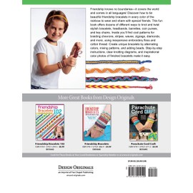 Friendship Bracelets 101: Fun to Make, Wear, and Share! (Design Originals) Step-by-Step Instructions for Colorful Knotted Embroidery Floss Jewelry, Keychains, & More for Kids & Teens