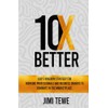 10X BETTER: God’s Kingdom Strategy for Working Professionals and Business