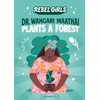 Dr. Wangari Maathai Plants a Forest