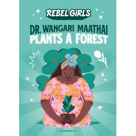 Dr. Wangari Maathai Plants a Forest