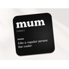 Mum Square Coaster - Mother Dictionary Regular But Cooler Definition
