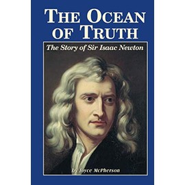 The Ocean Of Truth: The Story Of Sir Isaac Newton