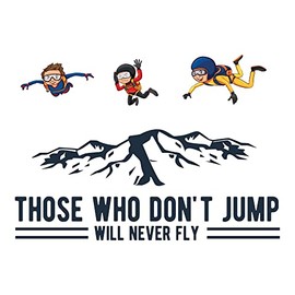 Sky Diving Those Who Don't Jump Will Never Fly Parachute Ripcord Plummet Free Fall Plane Airplane Plane Fly Pilot Jet Fuel Prop Propeller Holiday Bedroom Wall Decal Sticker - Size: 20 in X 14 in