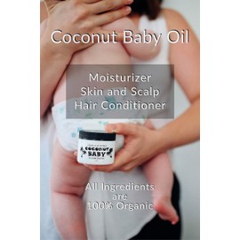 Coconut Essentials COCONUT BABY Oil for Hair & Skin - All Natural Moisturizer - Unscented baby oil, Massage, Sensitive Skin, Healthy Hair, with Sunflower and Grapeseed oils - 4fl oz | Coconut Essentials