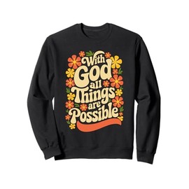 With god All Things Are Possible Women Christian Bible Verse Sweatshirt