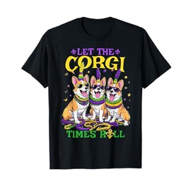 Let Corgi Times Roll Mardi Gras Corgi T-Shirt