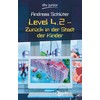 Level 4.2: Zurück in der Stadt der Kinder (Level 4-Reihe,