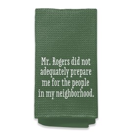 Yomisex Funny kichen Towel Funny Housewarming Gifts for New House Mr.Rogers Did Not Adequately Prepare Me Kitchen Towels, 16x24 Green Towel