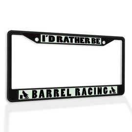Metal Insert License Plate Frame I'd Rather Be Barrel Racing Weatherproof Car Accessories Black 2 Holes Solid Insert
