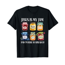 Jesus Is My Jam And Im Here To Spread Christian Bible Verse T-Shirt
