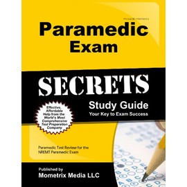 Paramedic Exam Secrets Study Guide: Paramedic Test Review for the NREMT Paramedic Exam (Secrets (Mometrix))