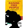 Raising Free People: Unschooling as Liberation and Healing Work
