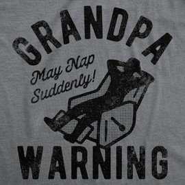Funny Grandpa Shirt for Men – Grandpa Warning May Nap Suddenly T Shirt – Soft Cotton Graphic Tee – Sarcastic Novelty Humor for Retired Grandfather Dark Grey S