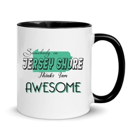 Somebody In Jersey Shore Things I Am Awesome - Love Mug for Jersey Shore PA Mug Accent Black 11 oz