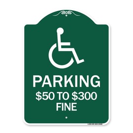 SignMission Designer Series Sign - (Handicapped Symbol) Parking $50 to $300 Fine | Green & White 18" X 24" Heavy-Gauge Aluminum Architectural Sign | Protect Your Business | Made in The USA