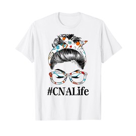CNA Life Messy Hair Woman Bun Healthcare worker T-Shirt