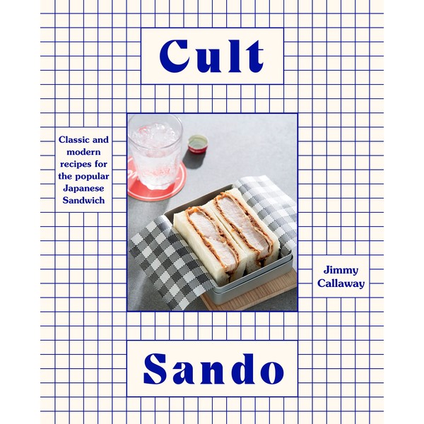 Cult Sando: Classic and modern recipes for the popular Japanese