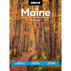Moon Maine: Acadia National Park, Lobster & Lighthouses, Outdoor Adventures (Travel Guide)