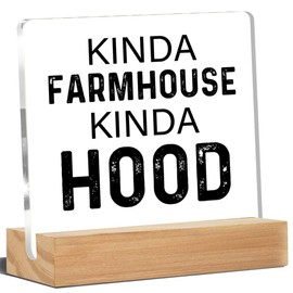 Home Desk Sign Kinda Farmhouse Kinda Hood Clear Desk Decorative Sign Rustic Home Acrylic Plaque with Wooden Stand Decor for Living Room Kitchen Bedroom