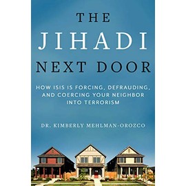 The Jihadi Next Door: How ISIS Is Forcing, Defrauding, and Coercing Your Neighbor into Terrorism