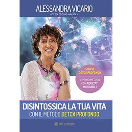  Detox profondo: Disintossica la tua vita (Italian Edition)