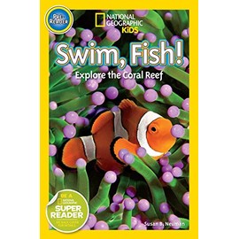 National Geographic Readers: Swim Fish!: Explore the Coral Reef