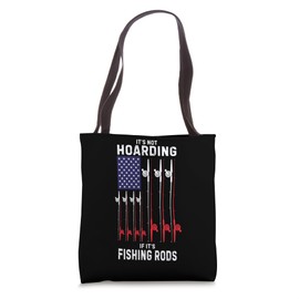 It’s Not Hoarding If It’s Fishing Rods Fly Casting USA Men Tote Bag
