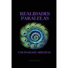 Realidades Paralelas: um insight místico