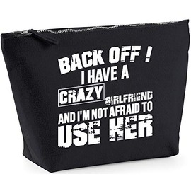 Hippowarehouse Back Off ! I Have A Crazy Girlfriend And I'm Not Afraid To Use Her printed make up cosmetic wash bag 18x19x9cm