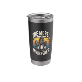 The Morel Whisperer Funny Forager Forest Humor Stainless Steel Insulated Tumbler