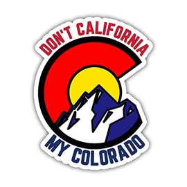 Don't California My Colorado Sticker Gift Decoration Truck for Travel Luggage Window Laptop Bottle Tumbler Journal Wall Phone Car Helmet Vehicles Go Back to California Decal