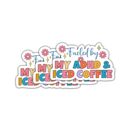 (3 Pcs) Fueled by ADHD & Iced Coffee Sticker 3x3 - Quote Therapist Sticker - Mental Health Sticker - Cute Quote Sticker - ADHD Sticker - Motivation Sticker Decoration Laptop - Phone - Water Bottle