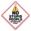 No Stupid People Beyond This Point Sign, Joke Sign, Humerous