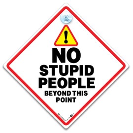No Stupid People Beyond This Point Sign, Joke Sign, Humerous Stupidity Sign, UV-Resistant, 14cm x 14cm (White Red Diag)