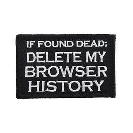 If Found Dead Delete My Browser History Funny Hook and Loop Fully Embroidered Morale Tags Patch (Black and White)