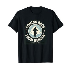 Coming Back from Heaven Mark 13:26 Sticker Style Christian T-Shirt