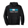 I Quit - Stopped Smoking Reward Pullover Hoodie